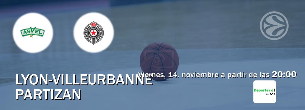 El partido entre Lyon-Villeurbanne y Partizan será retransmitido por Movistar Deportes 6 (viernes, 14. noviembre a partir de las  20:00).