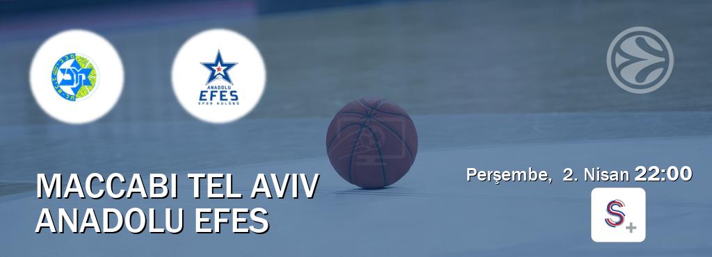 Karşılaşma Maccabi Tel Aviv - Anadolu Efes S Sport +'den canlı yayınlanacak (Perşembe,  2. Nisan  22:00).