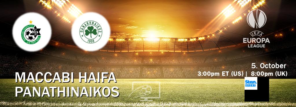 You can watch game live between Maccabi Haifa and Panathinaikos on Stan Sport(AU).