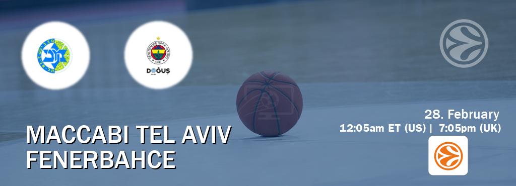 You can watch game live between Maccabi Tel Aviv and Fenerbahce on EuroLeague TV.