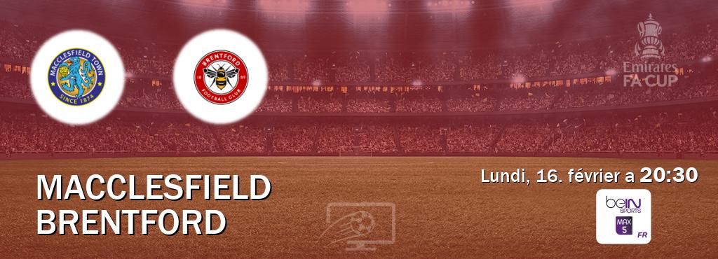 Match entre Macclesfield et Brentford en direct à la beIN Sports 5 Max (lundi, 16. février a  20:30).