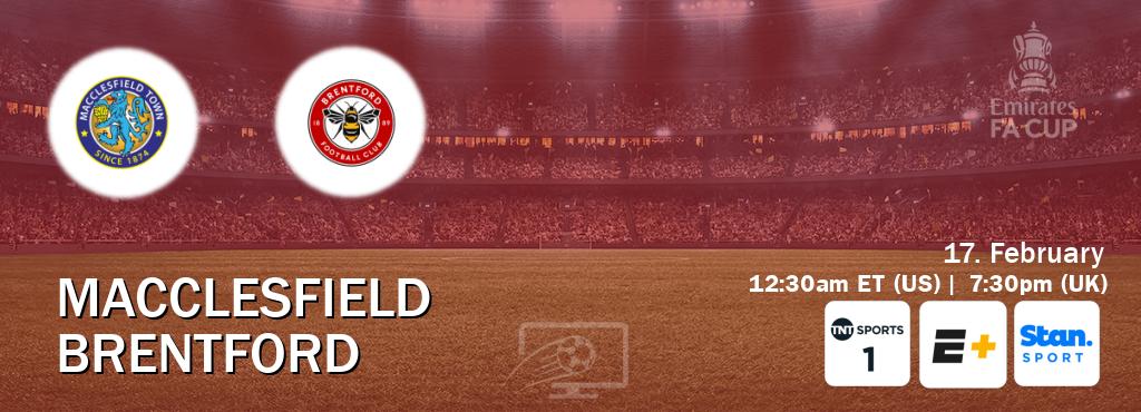You can watch game live between Macclesfield and Brentford on TNT Sports 1(UK), ESPN+(US), Stan Sport(AU).