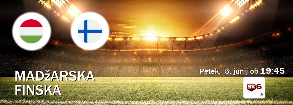 Prenos tekme med Madžarska in Finska v živo na Sportklub 6 (petek,  5. junij ob  19:45 uri).