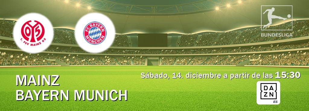 El partido entre Mainz y Bayern Munich será retransmitido por DAZN España (sábado, 14. diciembre a partir de las  15:30).