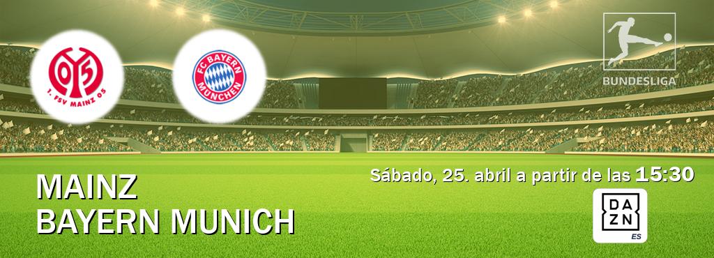 El partido entre Mainz y Bayern Munich será retransmitido por DAZN España (sábado, 25. abril a partir de las  15:30).