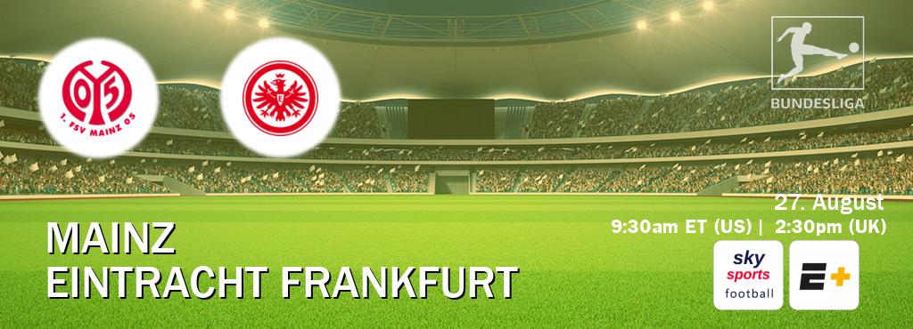 You can watch game live between Mainz and Eintracht Frankfurt on Sky Sports Football(UK) and ESPN+(US).