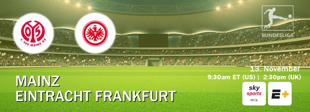 You can watch game live between Mainz and Eintracht Frankfurt on Sky Sports Mix and ESPN+.