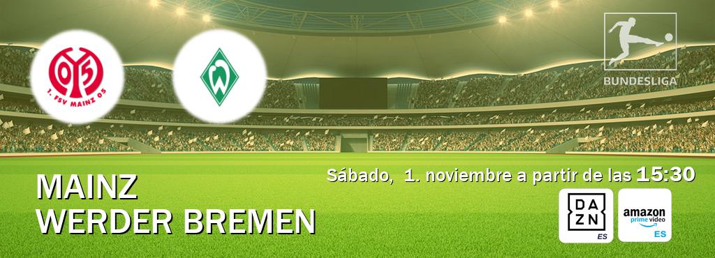 El partido entre Mainz y Werder Bremen será retransmitido por DAZN España y Amazon Prime ES (sábado, 1. noviembre a partir de las 15:30). El partido entre Mainz y Werder Bremen será retransmitido por DAZN España y Amazon Prime ES (sábado, 1. noviembre a partir de las 15:30).