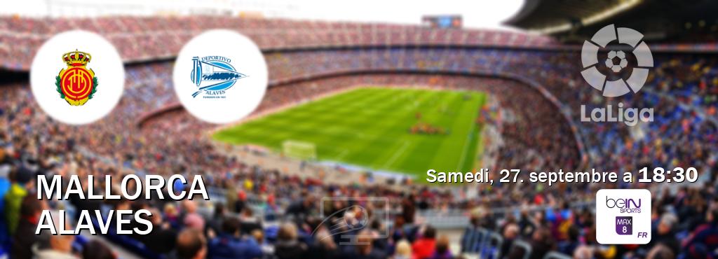 Match entre Mallorca et Alaves en direct à la beIN Sports 8 Max (samedi, 27. septembre a 18:30). Match entre Mallorca et Alaves en direct à la beIN Sports 8 Max (samedi, 27. septembre a 18:30).