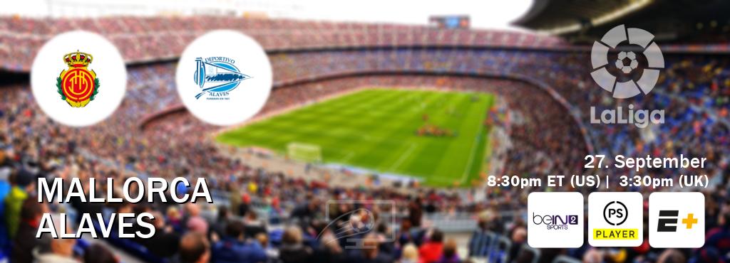 You can watch game live between Mallorca and Alaves on beIN SPORTS 2(AU), Premier Player(UK), ESPN+(US). You can watch game live between Mallorca and Alaves on beIN SPORTS 2(AU), Premier Player(UK), ESPN+(US).