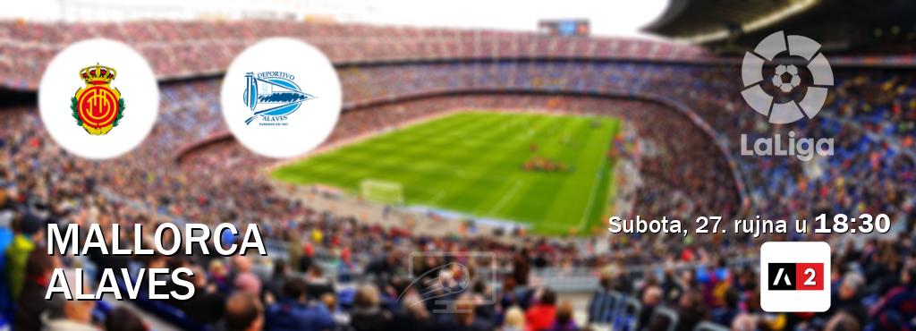 Izravni prijenos utakmice Mallorca i Alaves pratite uživo na Arena Sport 2 (subota, 27. rujna u  18:30).
