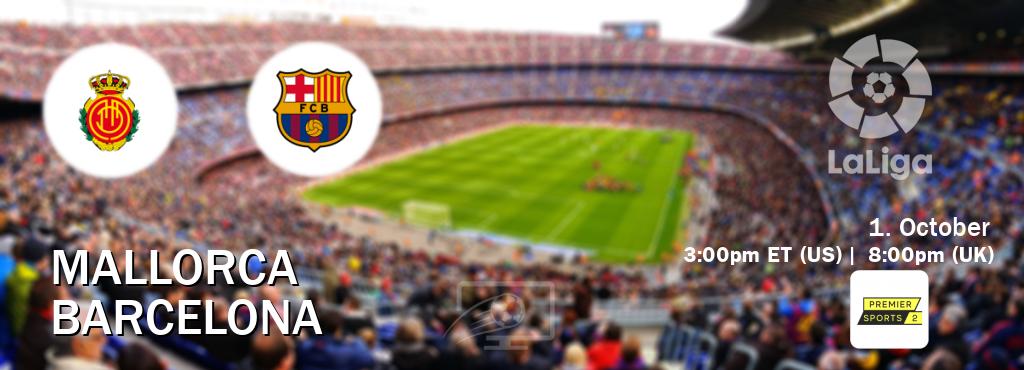 You can watch game live between Mallorca and Barcelona on Premier Sports 2.