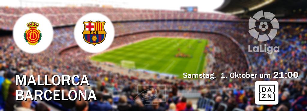 Das Spiel zwischen Mallorca und Barcelona wird am Samstag,  1. Oktober um  21:00, live vom DAZN übertragen.