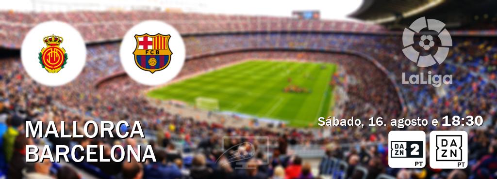 Jogo entre Mallorca e Barcelona tem emissão DAZN Eleven 2, DAZN (sábado, 16. agosto e  18:30).