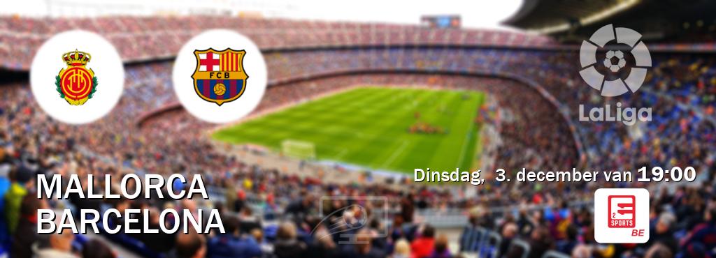 Wedstrijd tussen Mallorca en Barcelona live op tv bij Eleven Sports 2 (dinsdag,  3. december van  19:00).