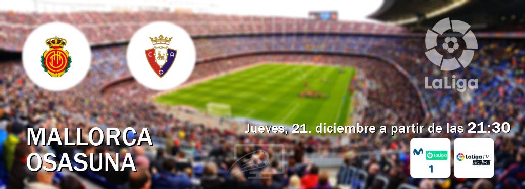 El partido entre Mallorca y Osasuna será retransmitido por M. LaLiga 1 y La Liga TV Bar M1 (jueves, 21. diciembre a partir de las  21:30).