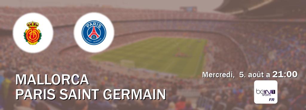 Match entre Mallorca et Paris Saint Germain en direct à la beIN Sports 1 (mercredi,  5. août a  21:00).