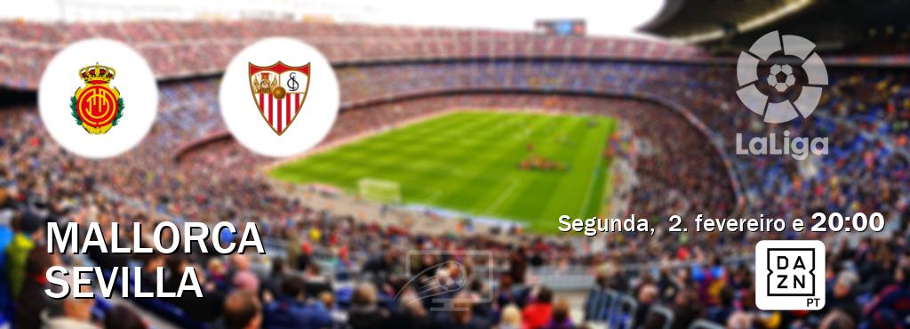 Jogo entre Mallorca e Sevilla tem emissão DAZN (segunda,  2. fevereiro e  20:00).