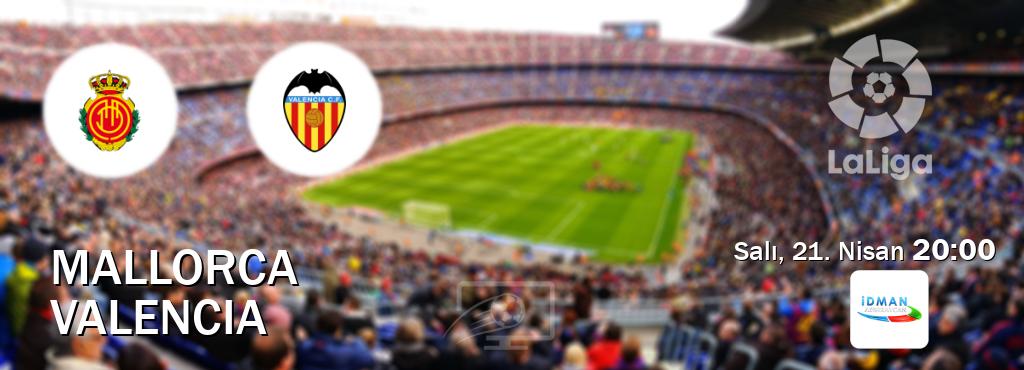 Karşılaşma Mallorca - Valencia Idman TV'den canlı yayınlanacak (Salı, 21. Nisan  20:00).