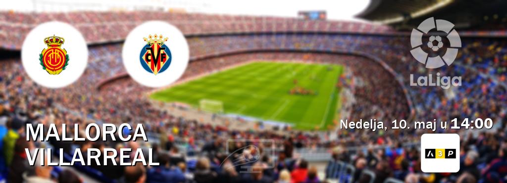 Izravni prijenos utakmice Mallorca i Villarreal pratite uživo na Arena Premium 3 (nedelja, 10. maj u  14:00).