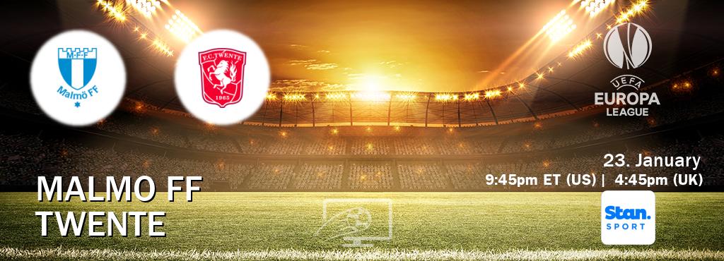 You can watch game live between Malmo FF and Twente on Stan Sport(AU).