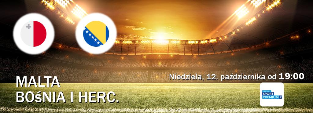 Gra między Malta i Bośnia i Herc. transmisja na żywo w Polsat Sport Premium 2 (niedziela, 12. października od  19:00).