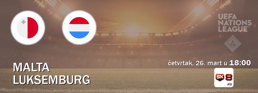 Izravni prijenos utakmice Malta i Luksemburg pratite uživo na Sportklub 8 (četvrtak, 26. mart u  18:00).
