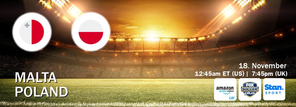 You can watch game live between Malta and Poland on Amazon Prime Video UK(UK), Fox Soccer Plus(US), Stan Sport(AU).
