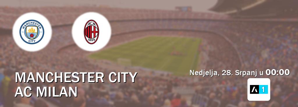 Izravni prijenos utakmice Manchester City i AC Milan pratite uživo na Arena Sport 1 (Nedjelja, 28. Srpanj u  00:00).