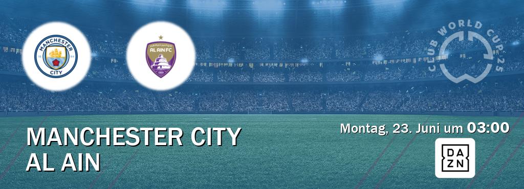 Das Spiel zwischen Manchester City und Al Ain wird am Montag, 23. Juni um  03:00, live vom DAZN übertragen.