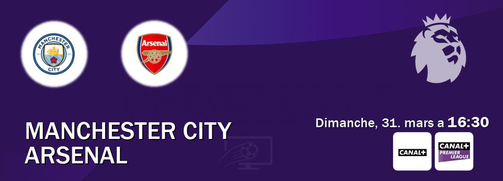 Match entre Manchester City et Arsenal en direct à la Canal+ et Canal+ Premier League (dimanche, 31. mars a  16:30).