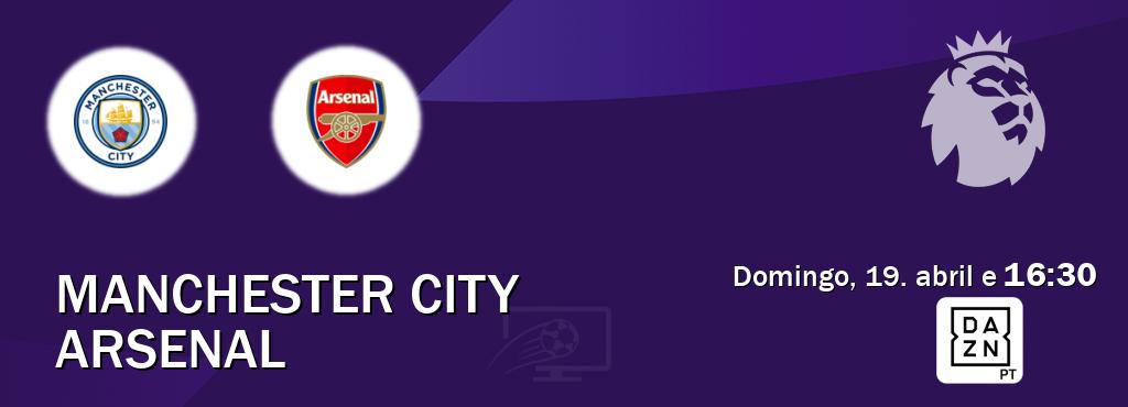 Jogo entre Manchester City e Arsenal tem emissão DAZN (domingo, 19. abril e  16:30).