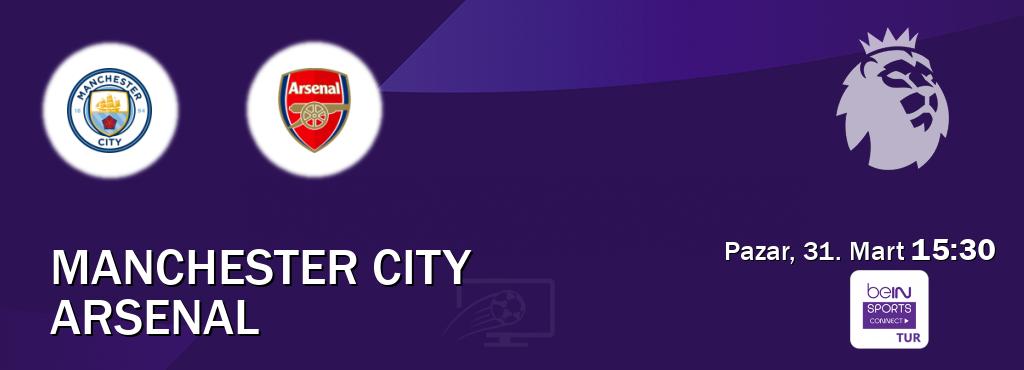Karşılaşma Manchester City - Arsenal Bein Sports Connect'den canlı yayınlanacak (Pazar, 31. Mart  15:30).