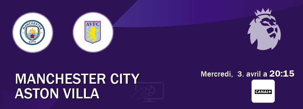 Match entre Manchester City et Aston Villa en direct à la Canal+ (mercredi,  3. avril a  20:15).