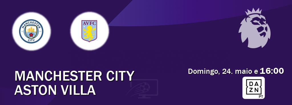 Jogo entre Manchester City e Aston Villa tem emissão DAZN (domingo, 24. maio e  16:00).