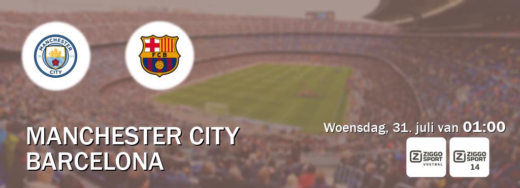 Wedstrijd tussen Manchester City en Barcelona live op tv bij Ziggo Sport, Ziggo Sport 14 (woensdag, 31. juli van  01:00).