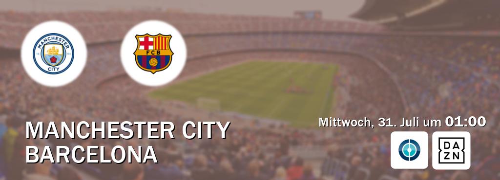 Das Spiel zwischen Manchester City und Barcelona wird am Mittwoch, 31. Juli um  01:00, live vom Sportdigital FUSSBALL und DAZN übertragen.