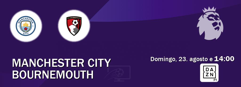 Jogo entre Manchester City e Bournemouth tem emissão DAZN (domingo, 23. agosto e  14:00).