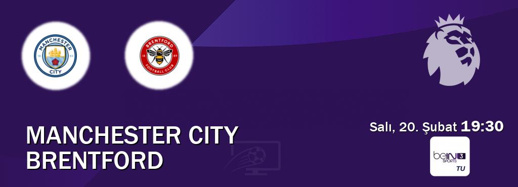 Karşılaşma Manchester City - Brentford beIN SPORTS 3'den canlı yayınlanacak (Salı, 20. Şubat  19:30).