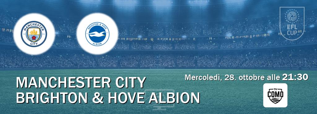 Il match Manchester City - Brighton & Hove Albion sarà trasmesso in diretta TV su Como TV (ore 21:30) Il match Manchester City - Brighton & Hove Albion sarà trasmesso in diretta TV su Como TV (ore 21:30)