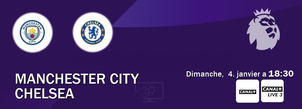Match entre Manchester City et Chelsea en direct à la Canal+ et Canal+ Live 3 (dimanche,  4. janvier a  18:30).