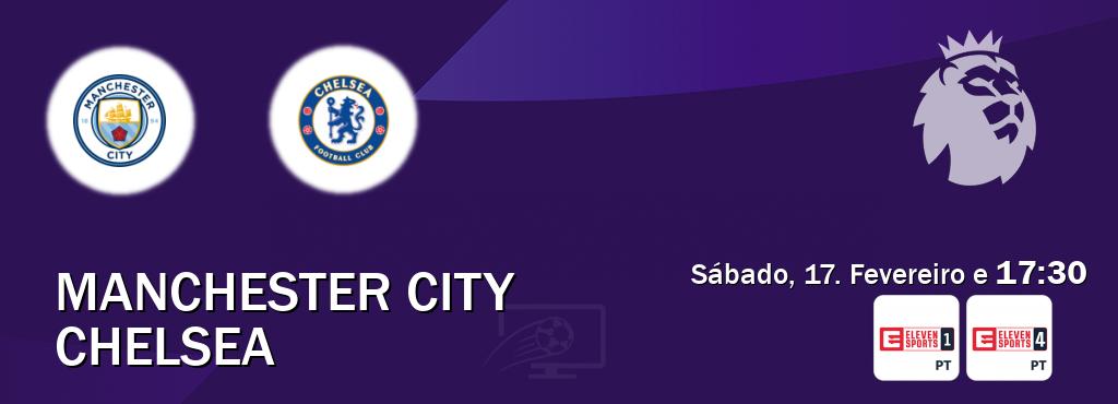 Jogo entre Manchester City e Chelsea tem emissão Eleven Sports 1, Eleven Sports 4 (Sábado, 17. Fevereiro e  17:30).