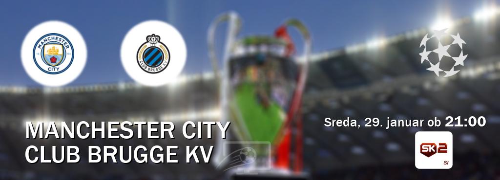 Dvoboj Manchester City in Club Brugge KV s prenosom tekme v živo na Sportklub 2.