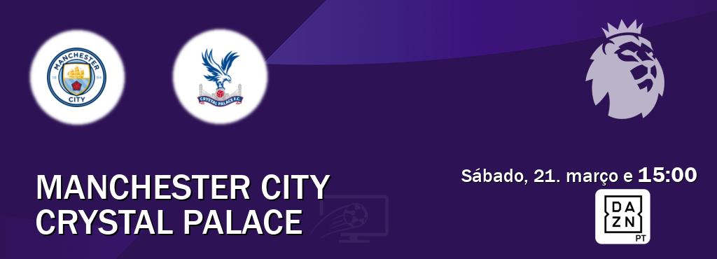 Jogo entre Manchester City e Crystal Palace tem emissão DAZN (sábado, 21. março e  15:00).