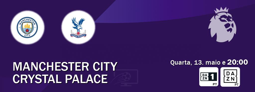 Jogo entre Manchester City e Crystal Palace tem emissão DAZN Eleven 1, DAZN (quarta, 13. maio e 20:00). Jogo entre Manchester City e Crystal Palace tem emissão DAZN Eleven 1, DAZN (quarta, 13. maio e 20:00).