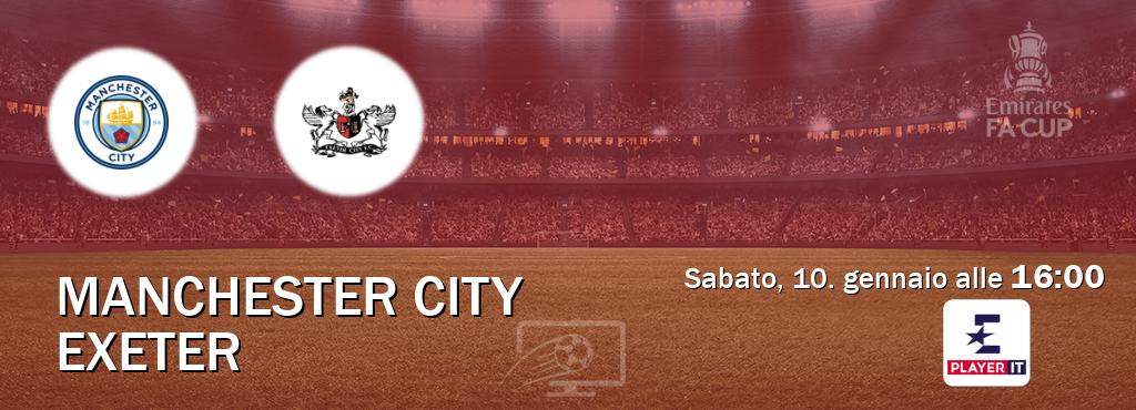 Il match Manchester City - Exeter sarà trasmesso in diretta TV su Eurosport Player IT (ore 16:00)