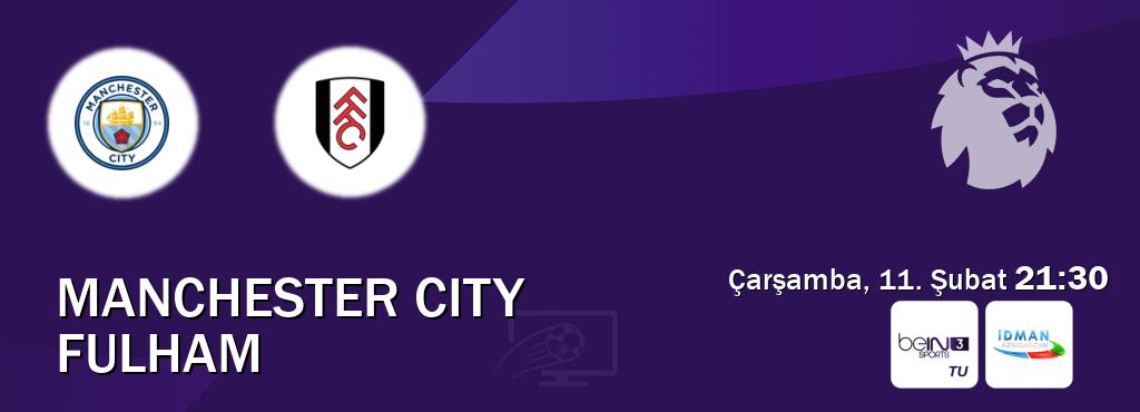 Karşılaşma Manchester City - Fulham beIN SPORTS 3 ve Idman TV'den canlı yayınlanacak (Çarşamba, 11. Şubat  21:30).