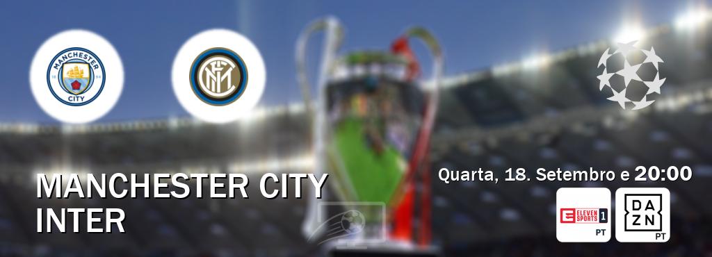 Jogo entre Manchester City e Inter tem emissão Eleven Sports 1, DAZN (Quarta, 18. Setembro e  20:00).