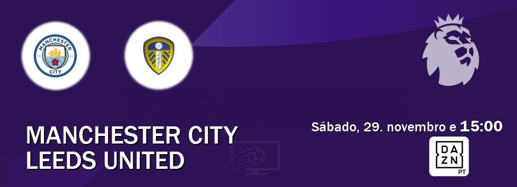Jogo entre Manchester City e Leeds United tem emissão DAZN (sábado, 29. novembro e  15:00).