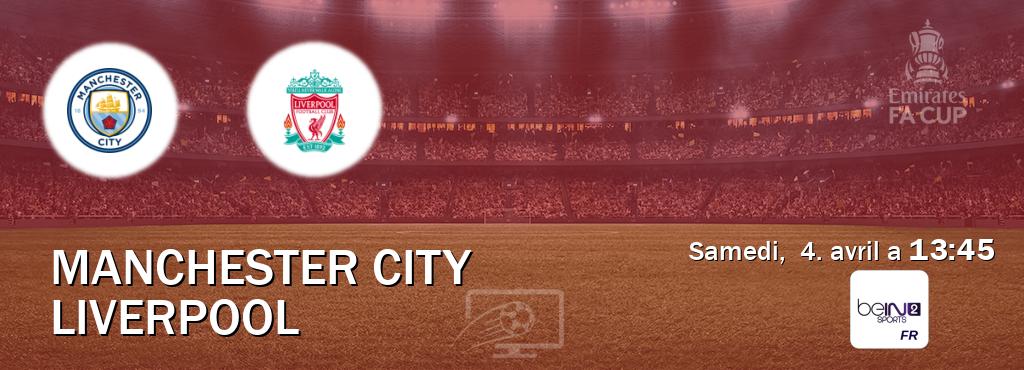 Match entre Manchester City et Liverpool en direct à la beIN Sports 2 (samedi,  4. avril a  13:45).